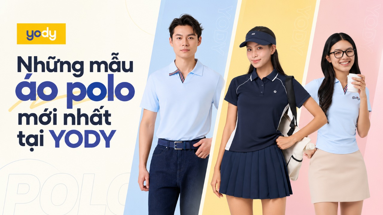 Những Mẫu Áo Polo Mới Nhất Tại YODY & Gợi Ý Phối Đồ 