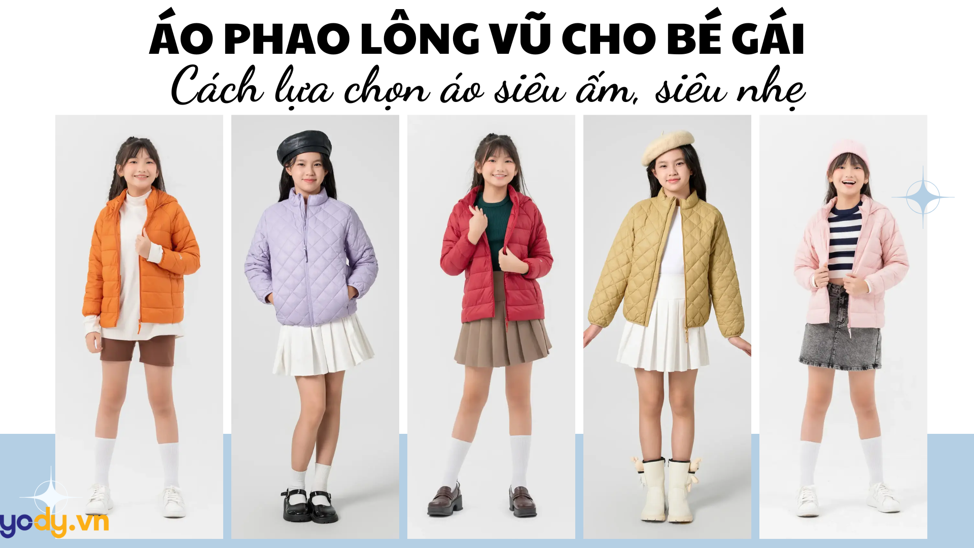 Áo phao lông vũ cho bé gái: Cách lựa chọn áo siêu ấm, siêu nhẹ & Cách chăm sóc đúng chuẩn