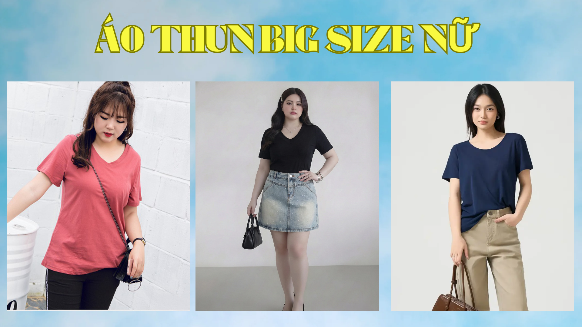 Bài viết - Bí quyết chọn mua, phối đồ và top shop bán áo thun big size nữ hack dáng cực đỉnh