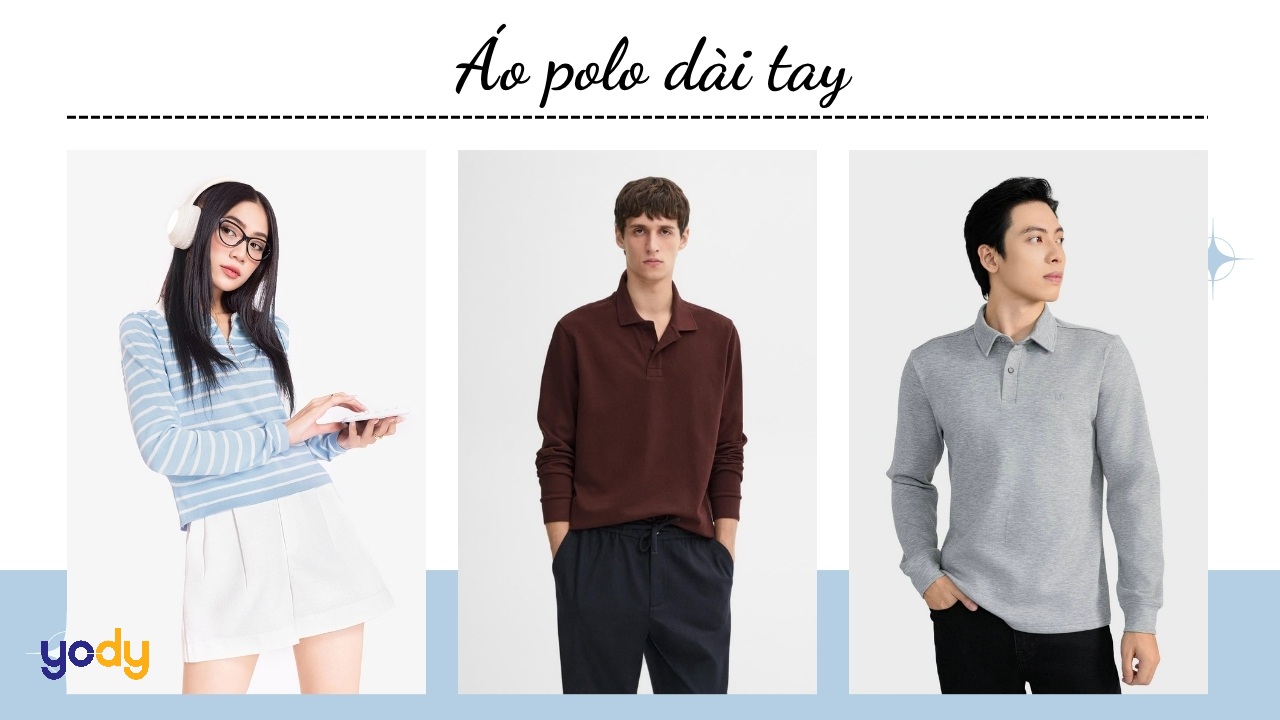 Áo polo dài tay: Item sành điệu, thanh lịch không thể thiếu