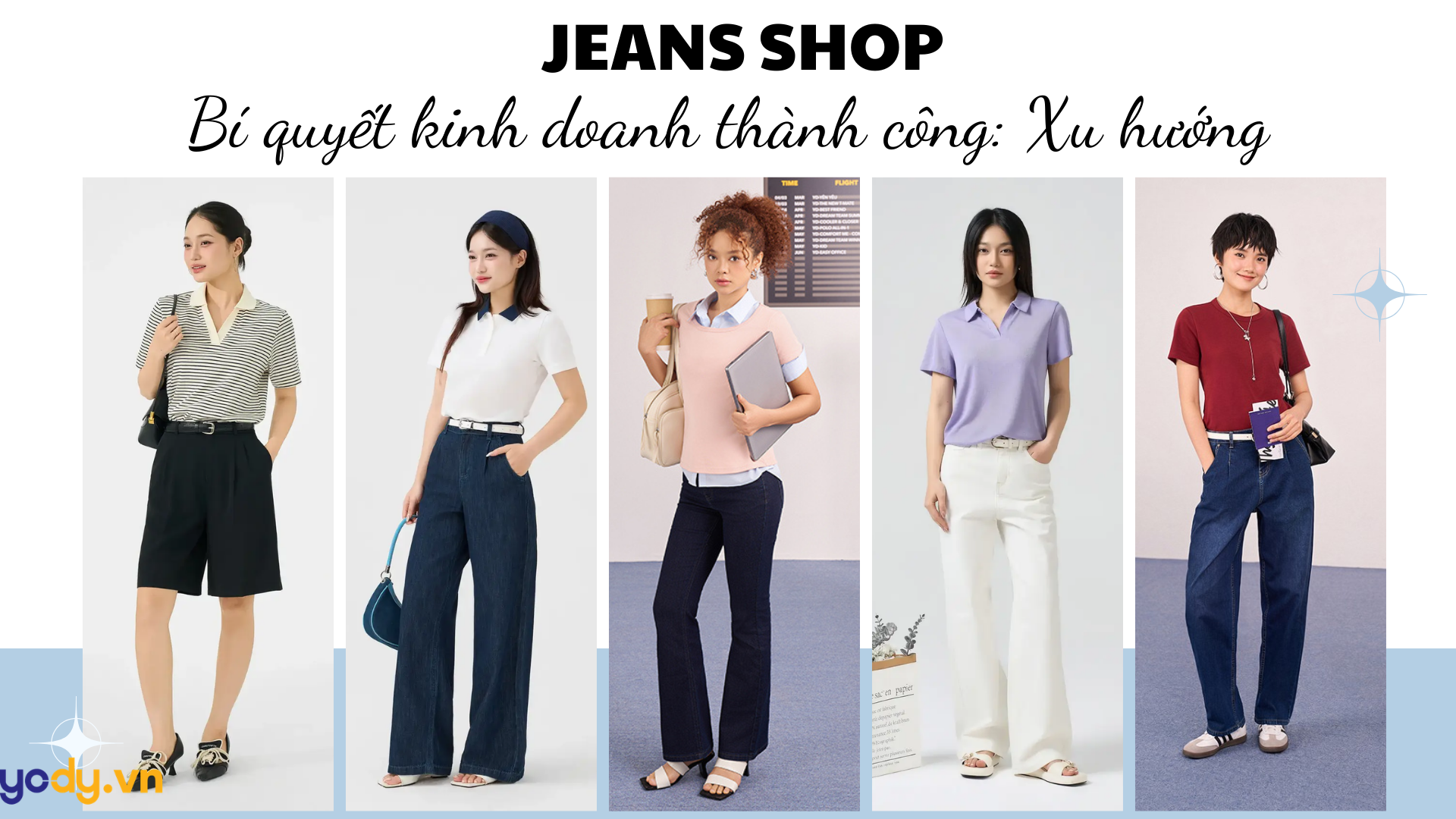 Bí quyết kinh doanh jeans shop thành công: Xu hướng, nguồn hàng 2026