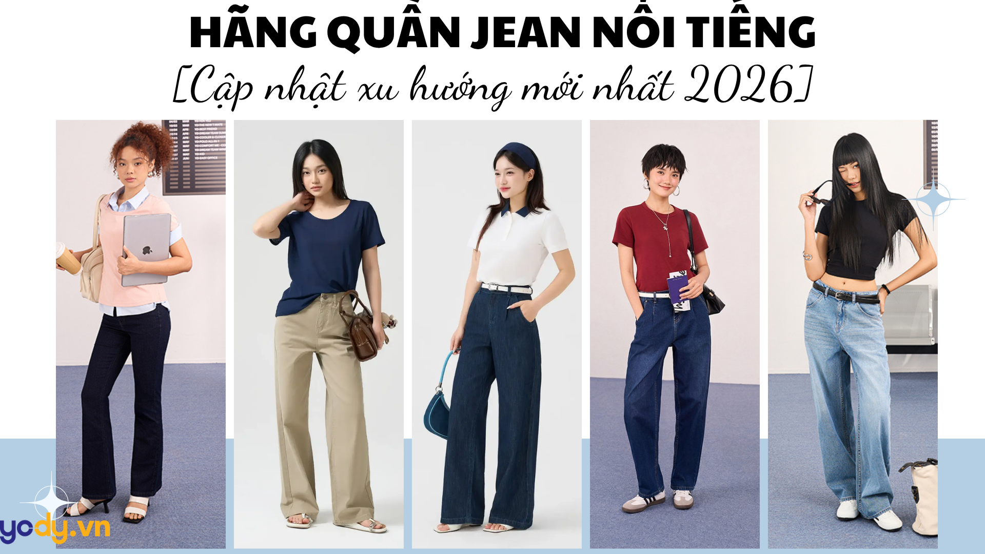 TOP 20 + hãng quần jean nổi tiếng [Cập nhật xu hướng mới nhất 2026]