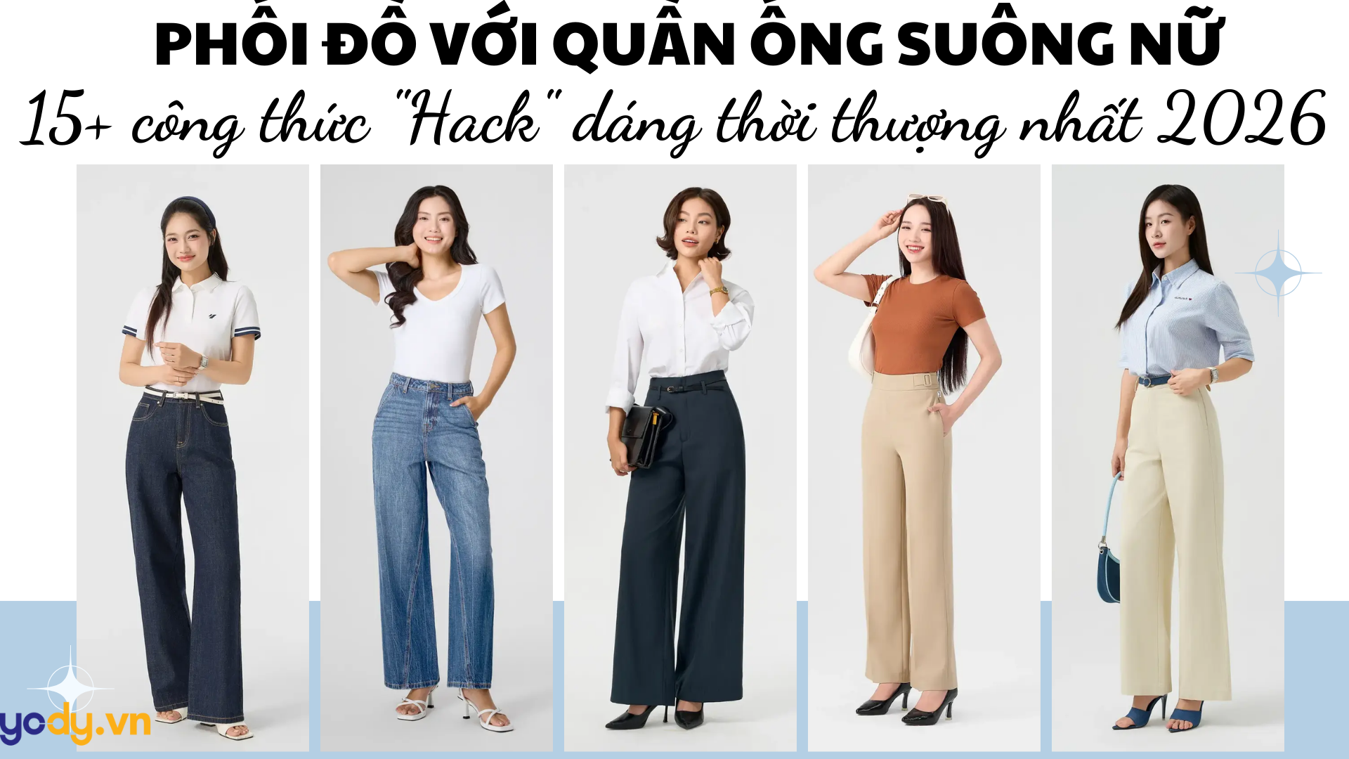 Bài viết - Phối đồ với quần ống suông nữ: 15+ công thức "Hack" dáng thời thượng nhất 2026