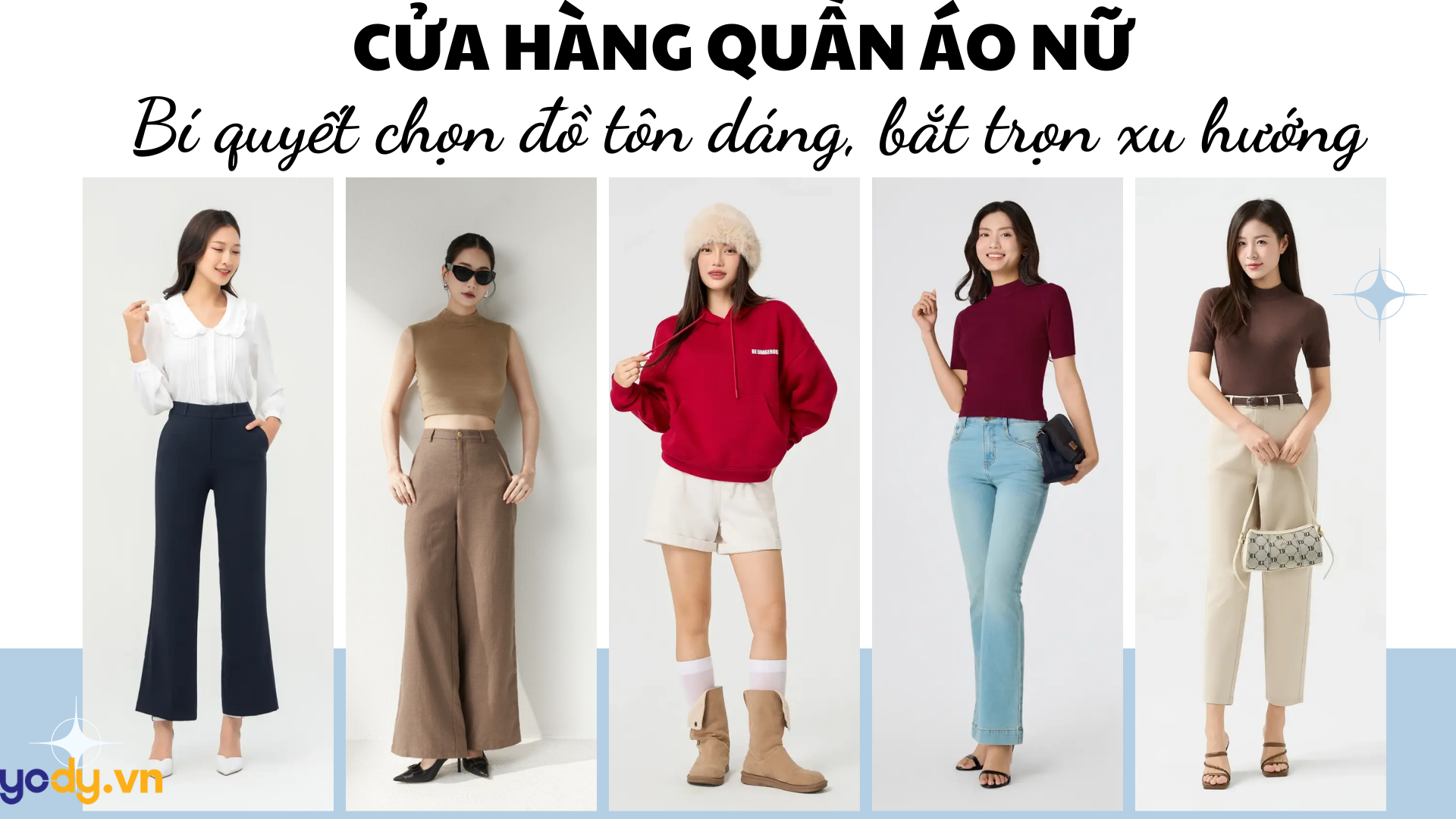 Bài viết - Cửa hàng quần áo nữ HOT HIT 2026: Bí quyết chọn đồ tôn dáng, bắt trọn xu hướng