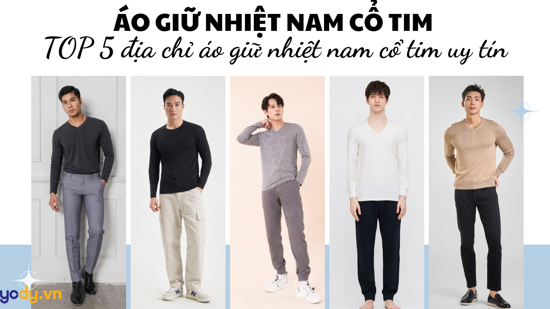 TOP 5 địa chỉ áo giữ nhiệt nam cổ tim: Gọn gàng, thanh lịch của các quý ông hiện đại