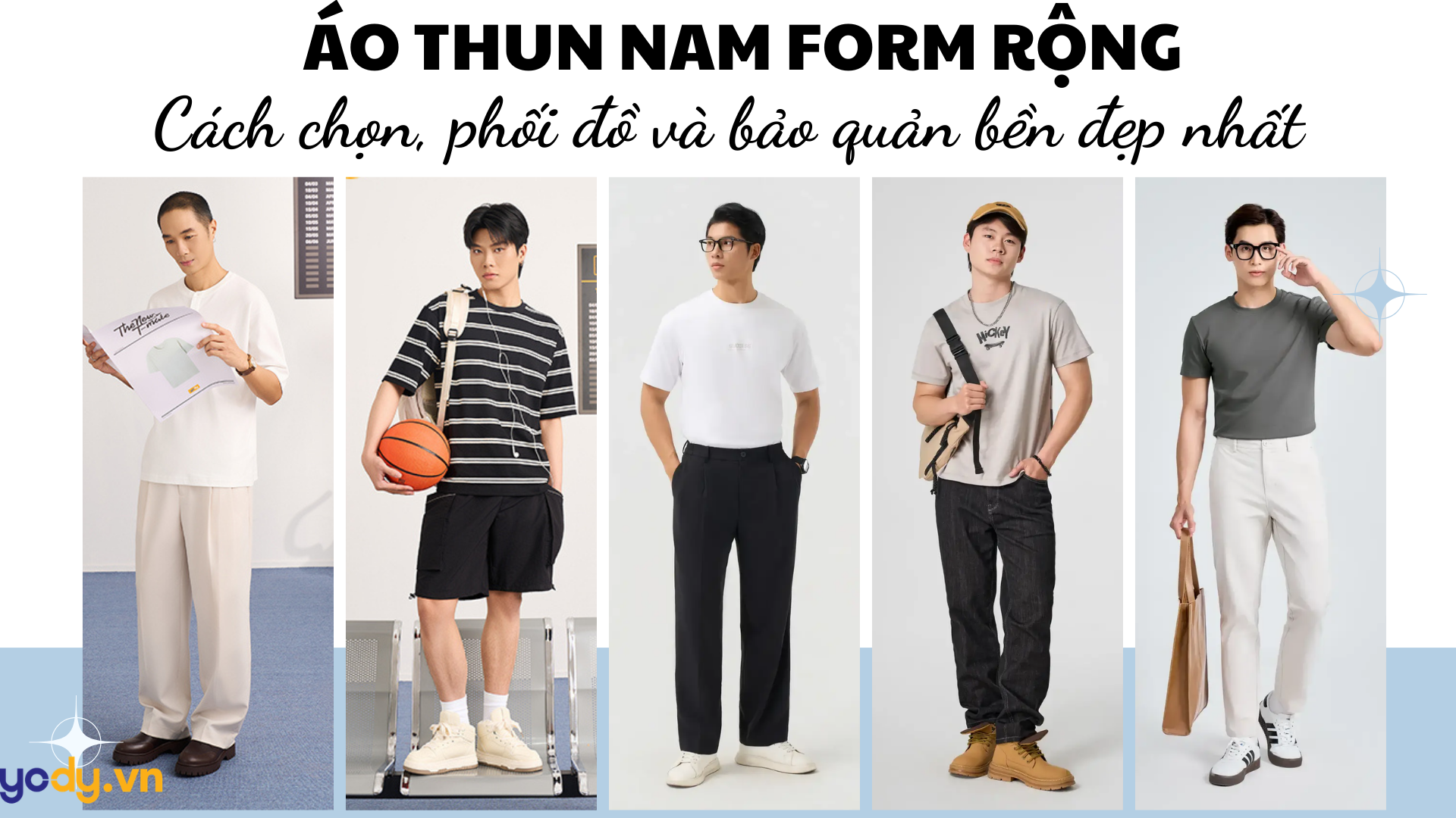 Bí quyết diện áo thun nam form rộng cực chất: Cách chọn, phối đồ và bảo quản