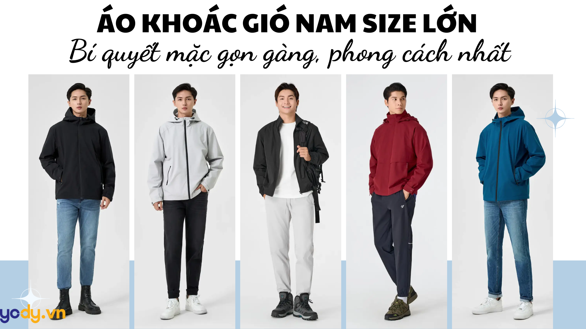 Bí quyết mặc gọn gàng, phong cách nhất với áo khoác gió nam size lớn