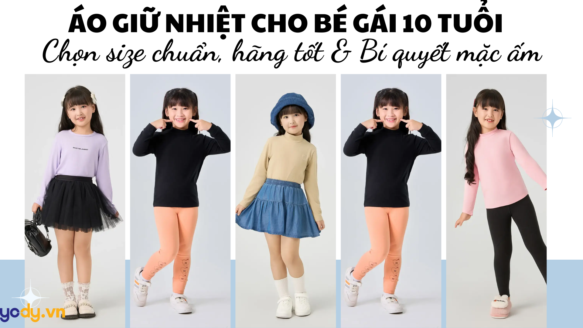 Áo giữ nhiệt cho bé gái 10 tuổi: Chọn size chuẩn, hãng tốt & Bí quyết mặc ấm