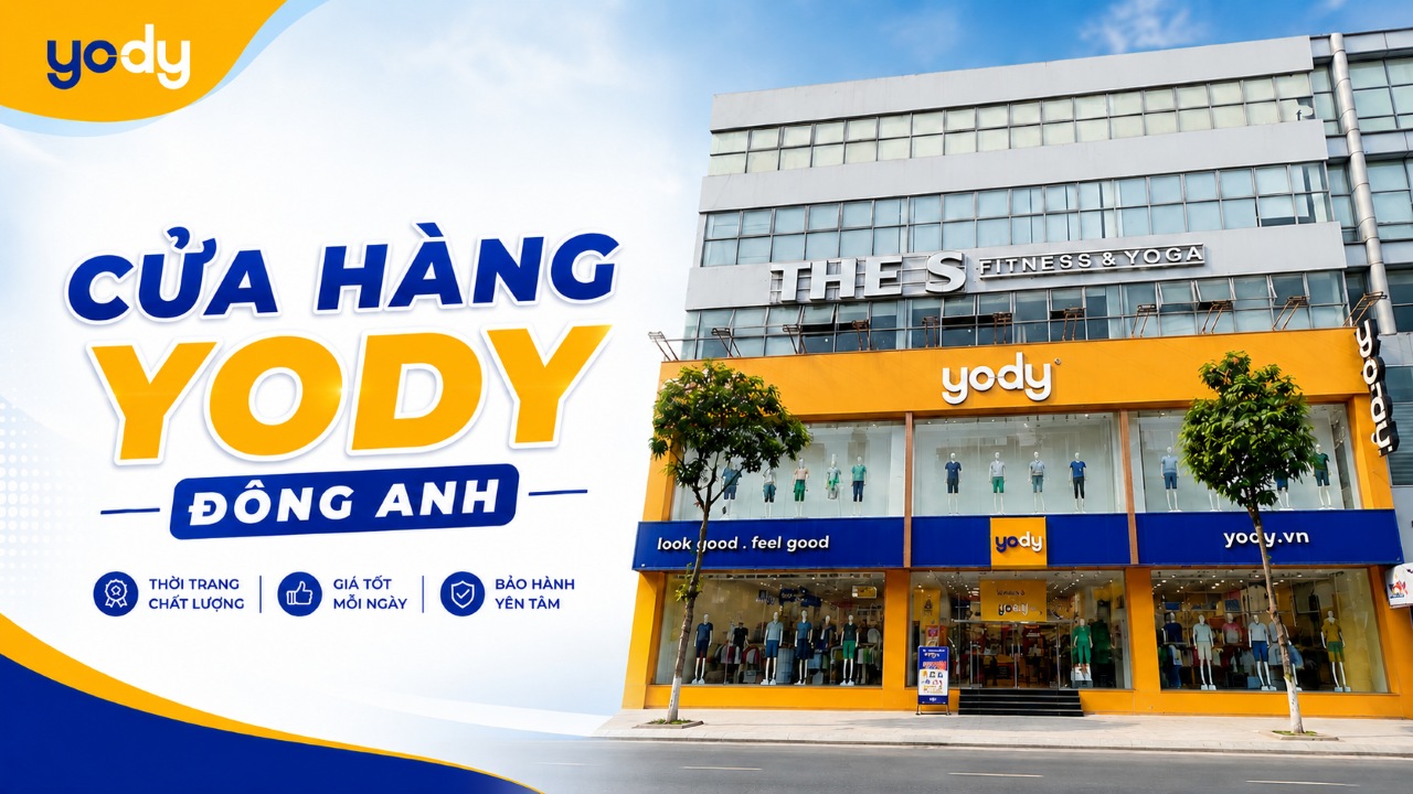 YODY Đông Anh: Địa chỉ mua sắm quần áo chất lượng, mẫu mã đa dạng tại Hà Nội