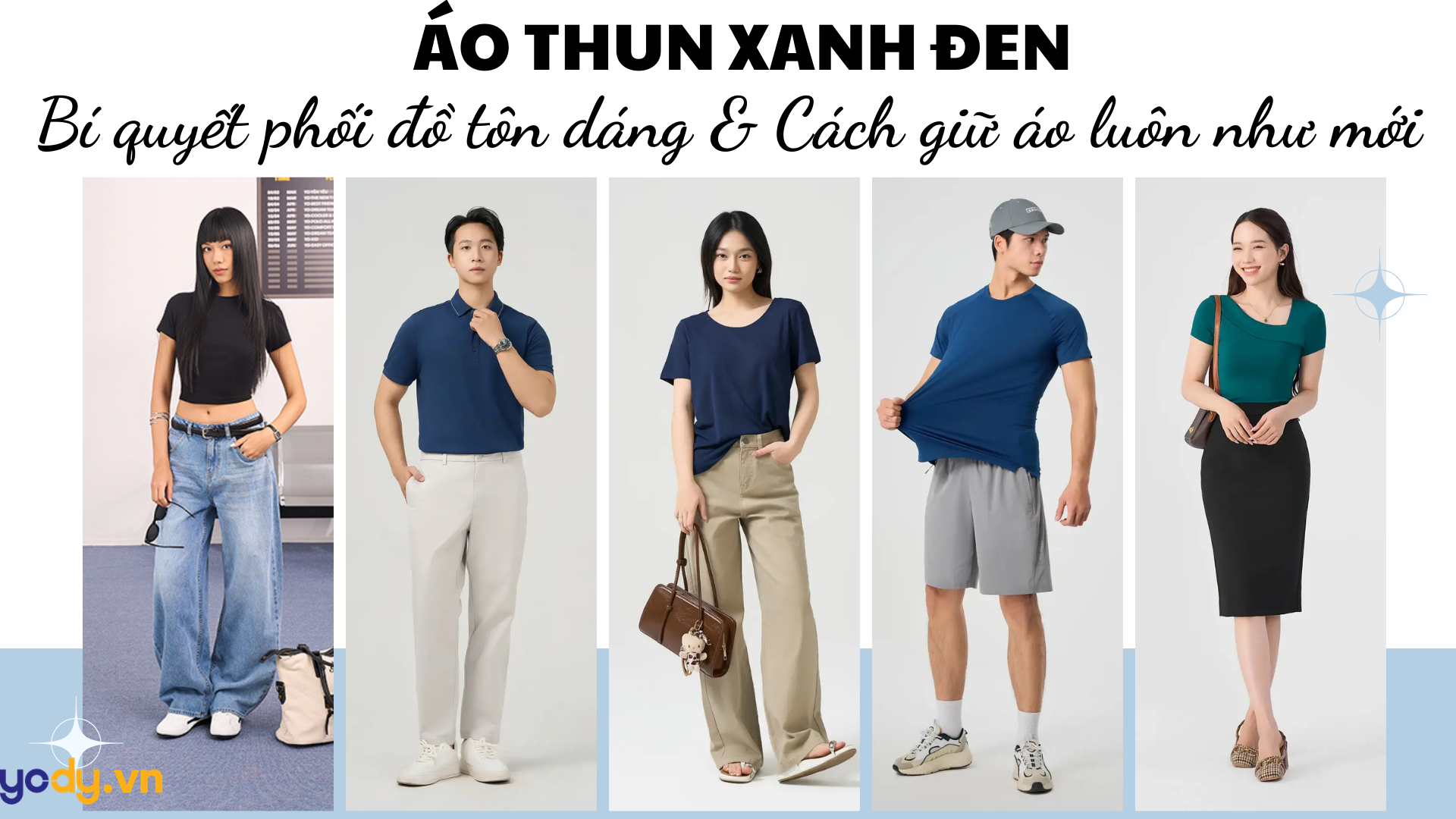 Áo thun xanh đen mặc với quần gì? Bí quyết phối đồ tôn dáng & Cách giữ áo luôn như mới