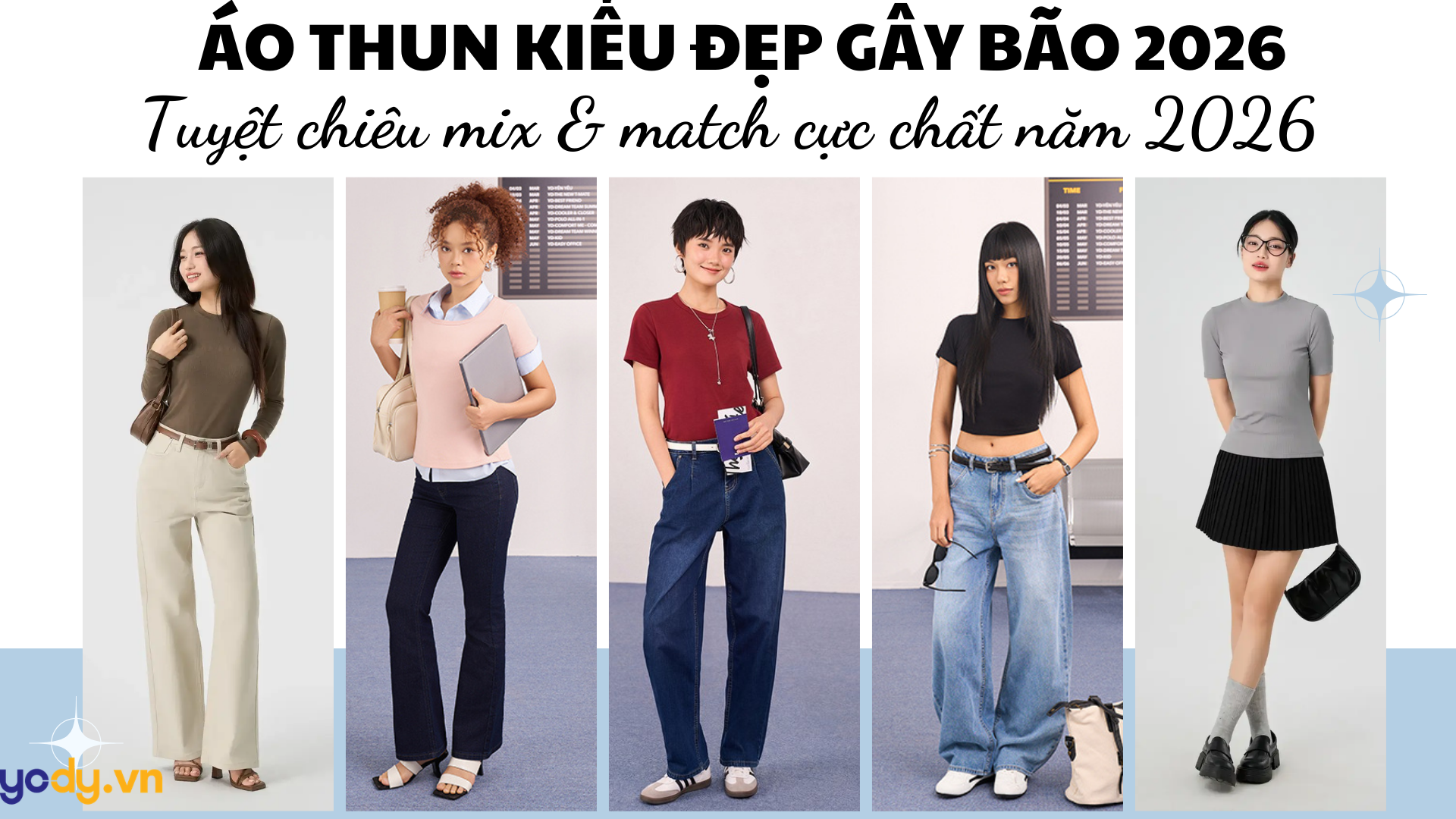 Top những mẫu áo thun kiểu đẹp gây bão 2026 & Tuyệt chiêu mix & match cực chất