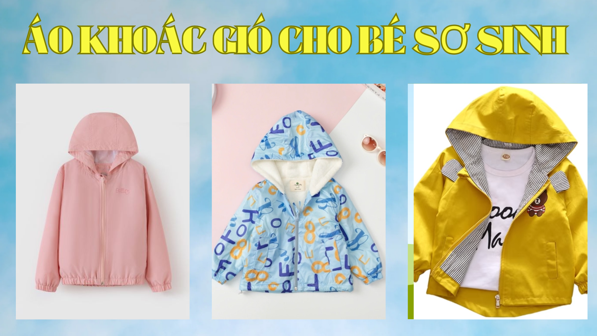 Bài viết - Áo khoác gió cho bé sơ sinh: Bí quyết lựa chọn chất liệu mềm mại, giữ ấm an toàn tuyệt đối