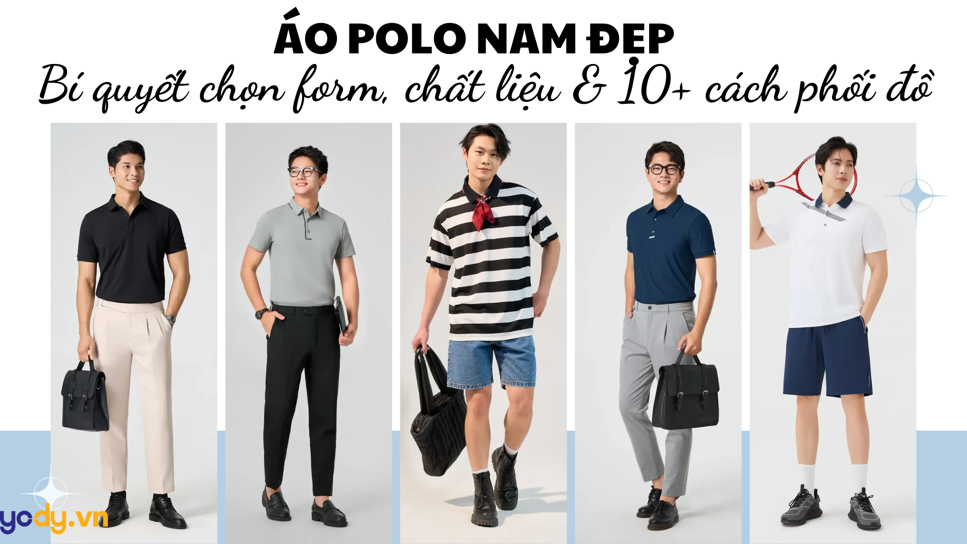 Bài viết -  Áo polo nam đẹp: Bí quyết chọn form, chất liệu & 10+ cách phối đồ CHUẨN GU 