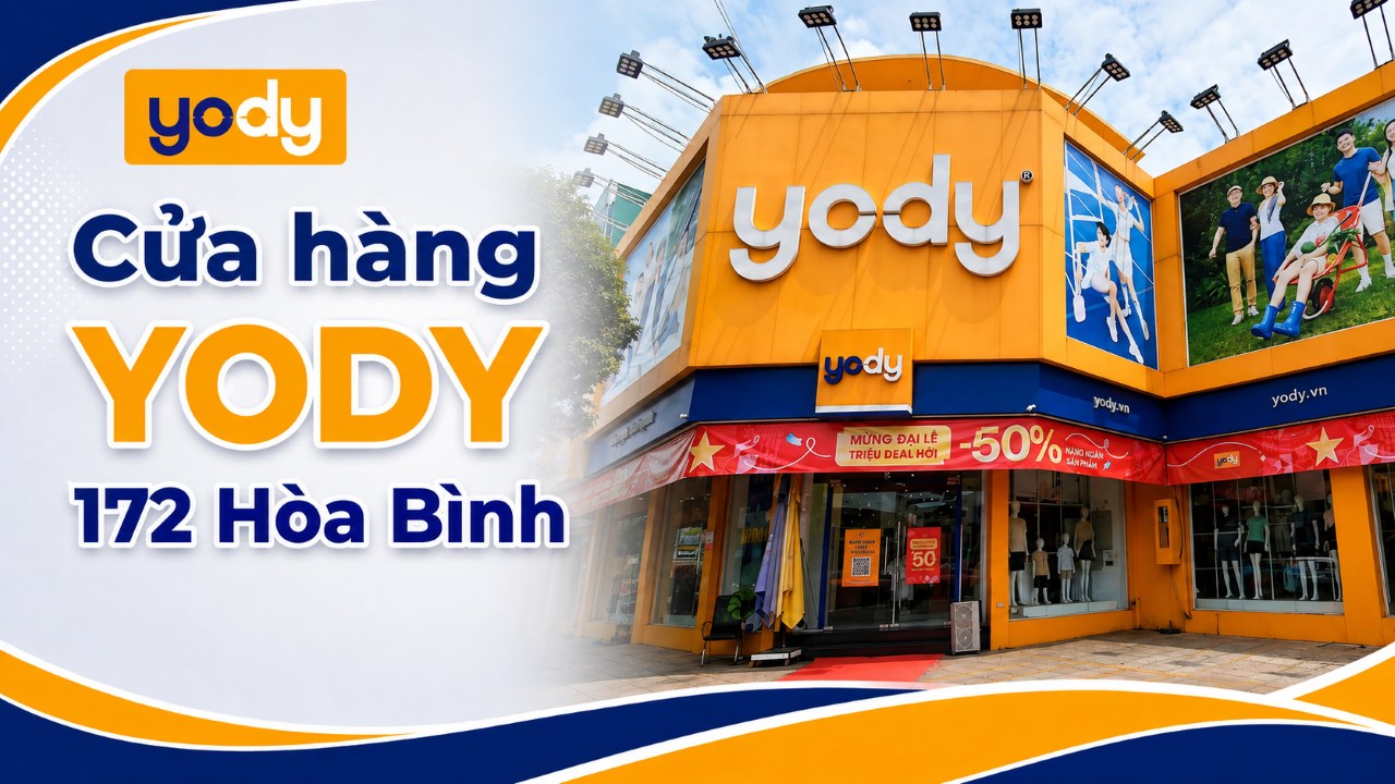 Bài viết - YODY 172 Hòa Bình: Địa chỉ, gợi ý mua sắm & ưu đãi