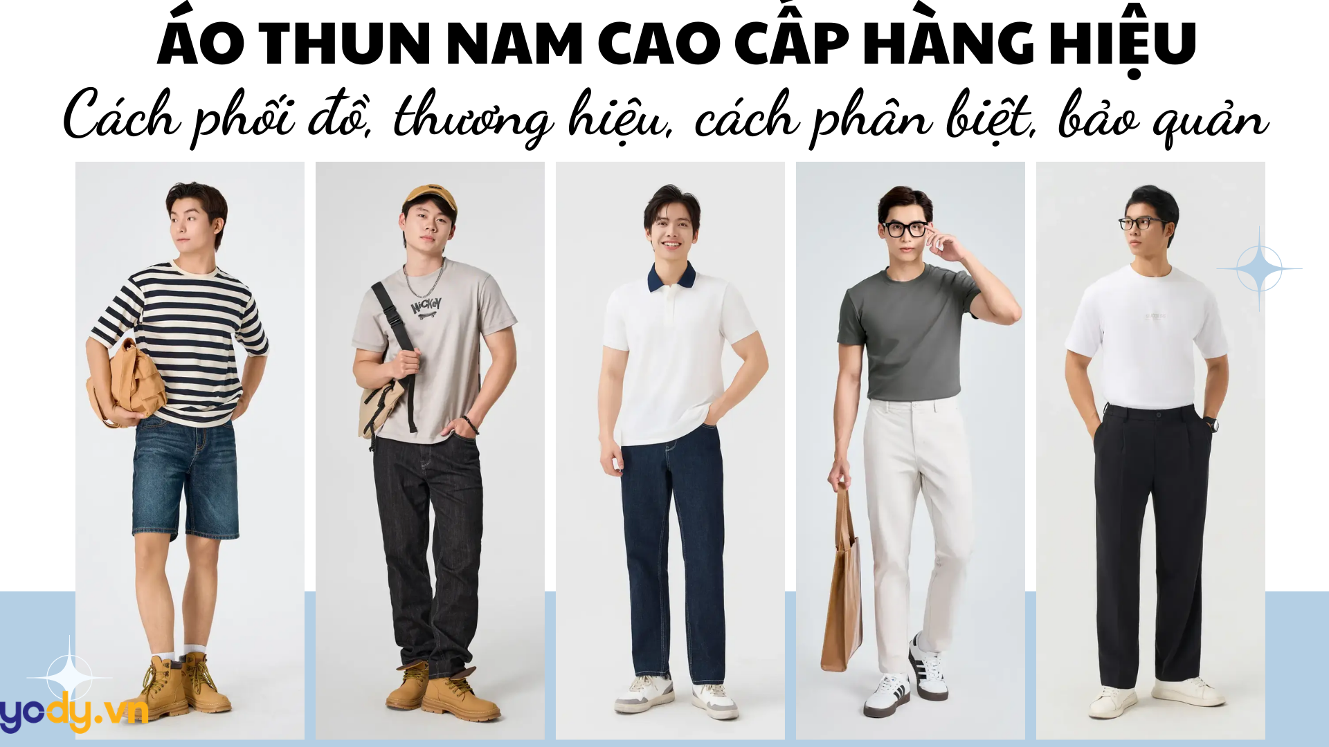 Áo thun nam cao cấp hàng hiệu: Cách phối đồ, thương hiệu, cách phân biệt, bảo quản