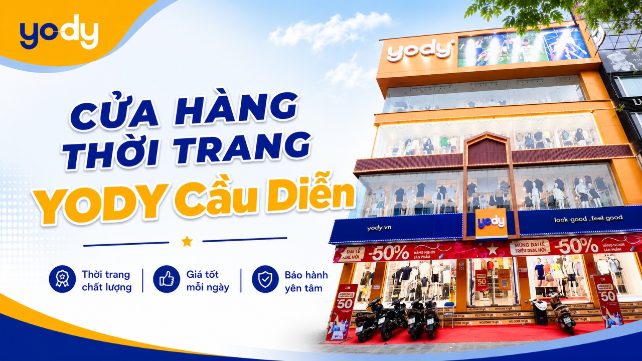 YODY Cầu Diễn: Cập nhật địa chỉ, giờ mở cửa và gợi ý mua sắm