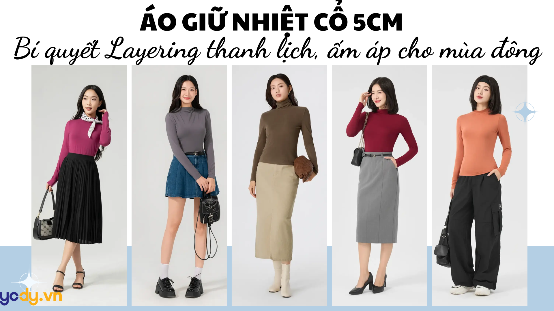Bài viết - Áo giữ nhiệt cổ 5cm: Bí quyết Layering thanh lịch, ấm áp cho mùa đông
