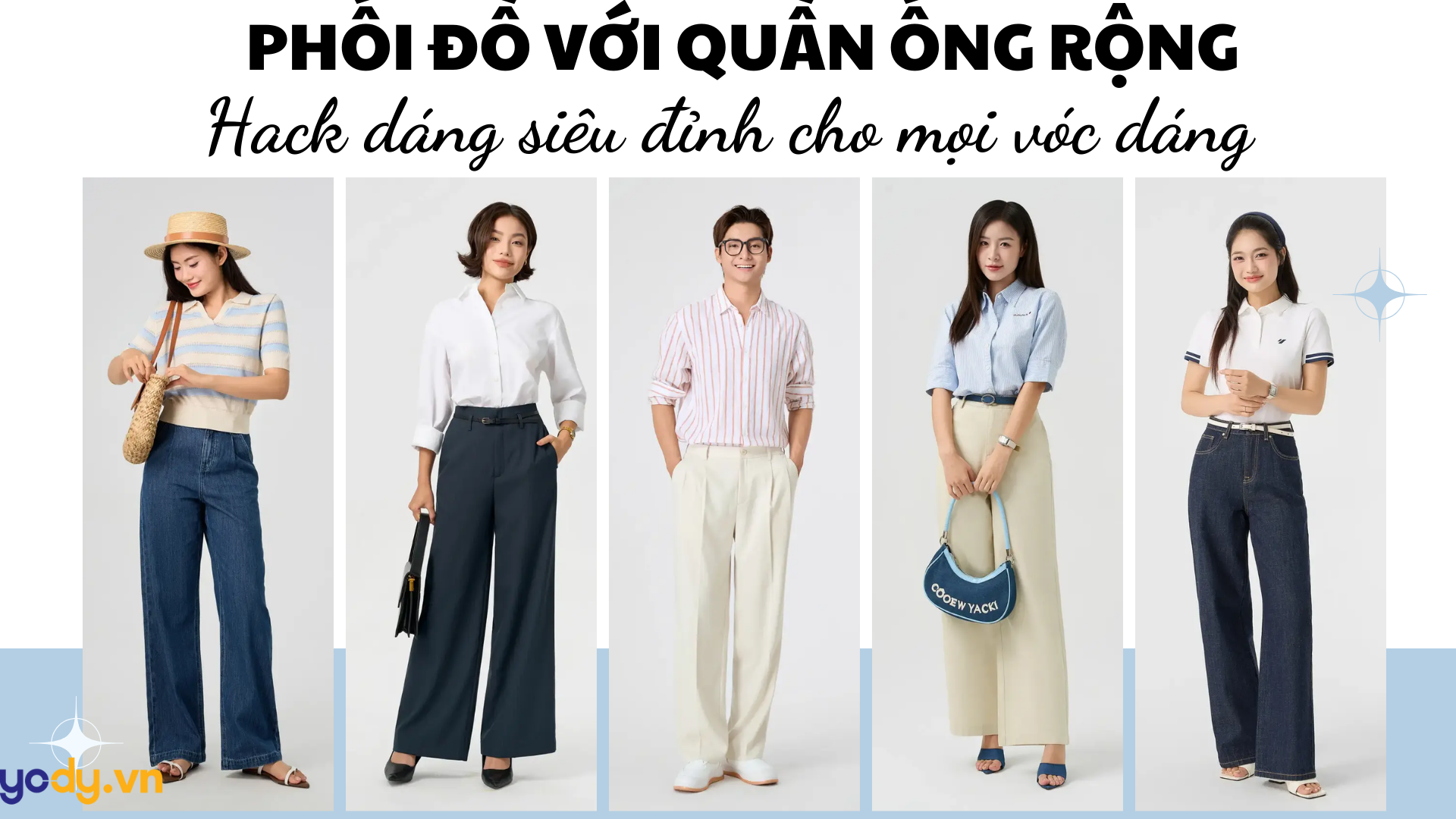 Tuyệt chiêu phối đồ với quần ống rộng: Hack dáng siêu đỉnh cho mọi vóc dáng