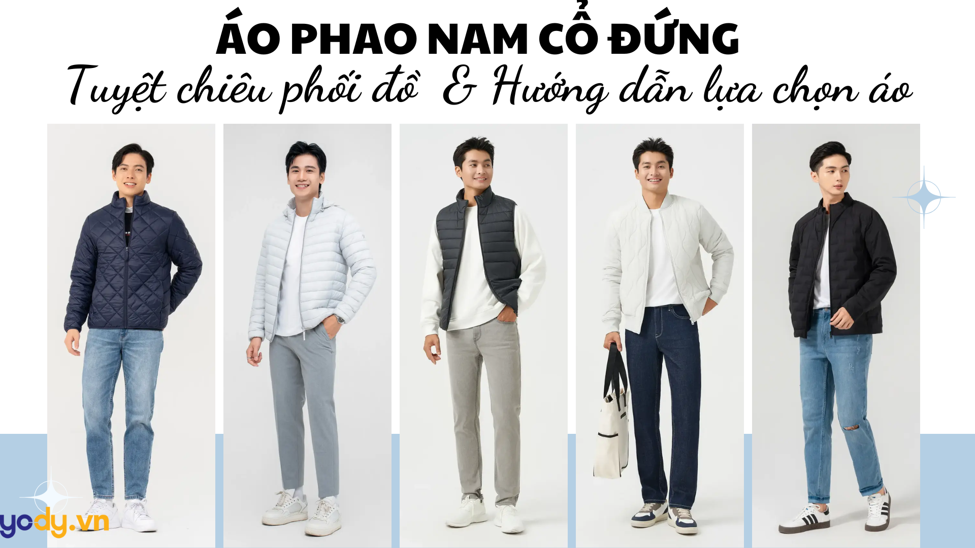 Áo phao nam cổ đứng: Tuyệt chiêu phối đồ ấm áp, trẻ trung & Hướng dẫn lựa chọn áo chất lượng