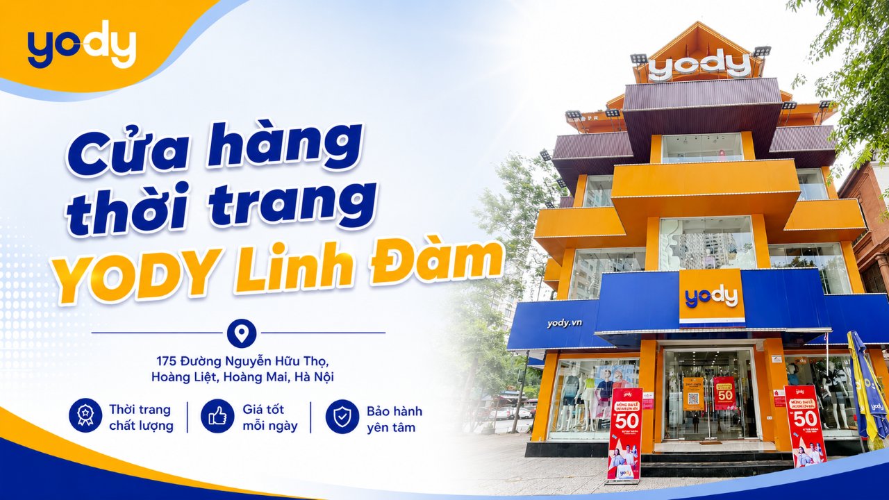 YODY Linh Đàm: Cập nhật địa chỉ mới, giờ mở cửa & gợi ý mua sắm