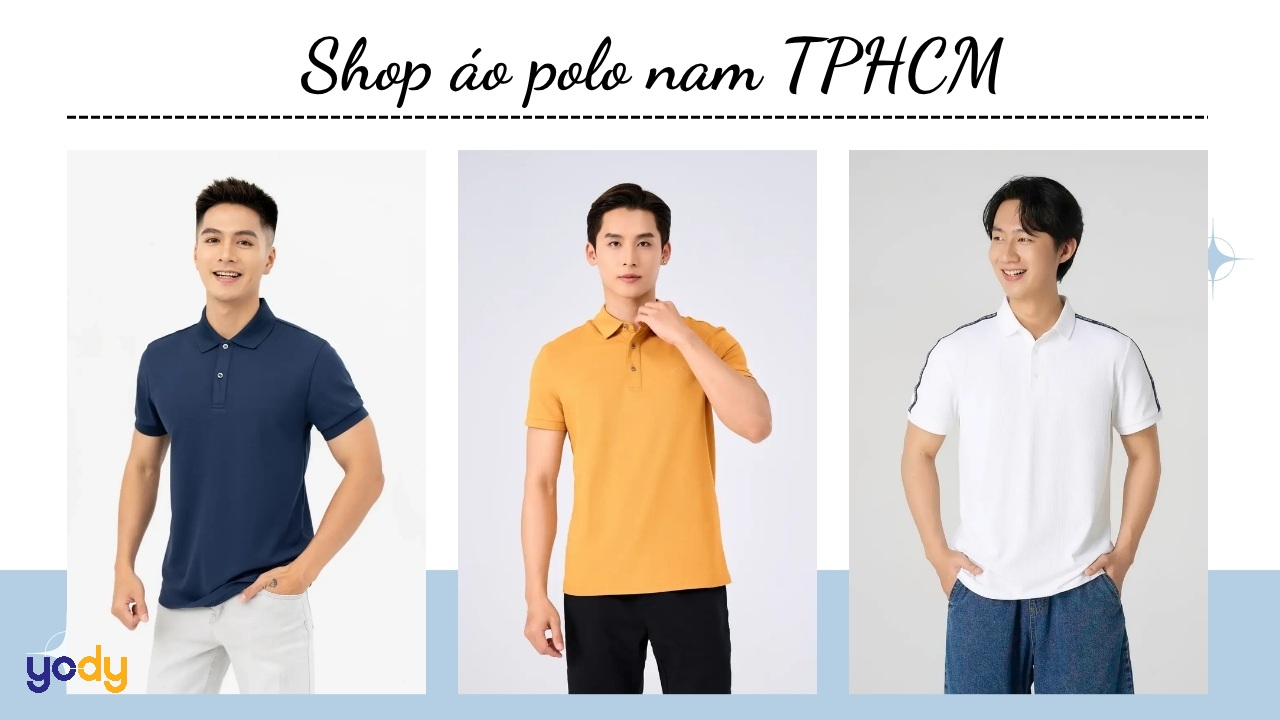 Bài viết - TOP 10 shop áo polo nam TPHCM chính hãng, giá tốt