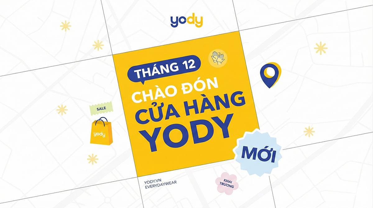 BÙNG NỔ THÁNG 12: YODY CHÍNH THỨC KHAI TRƯƠNG LIÊN TIẾP 3 SIÊU CỬA HÀNG MỚI