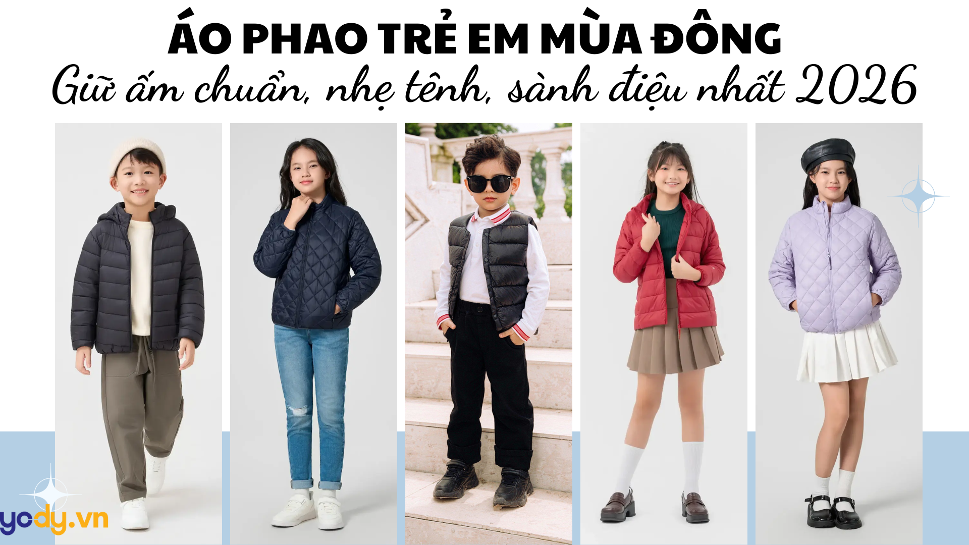 Bài viết -  Bí quyết chọn áo phao trẻ em mùa đông: Giữ ấm chuẩn, nhẹ tênh, sành điệu nhất 2026 