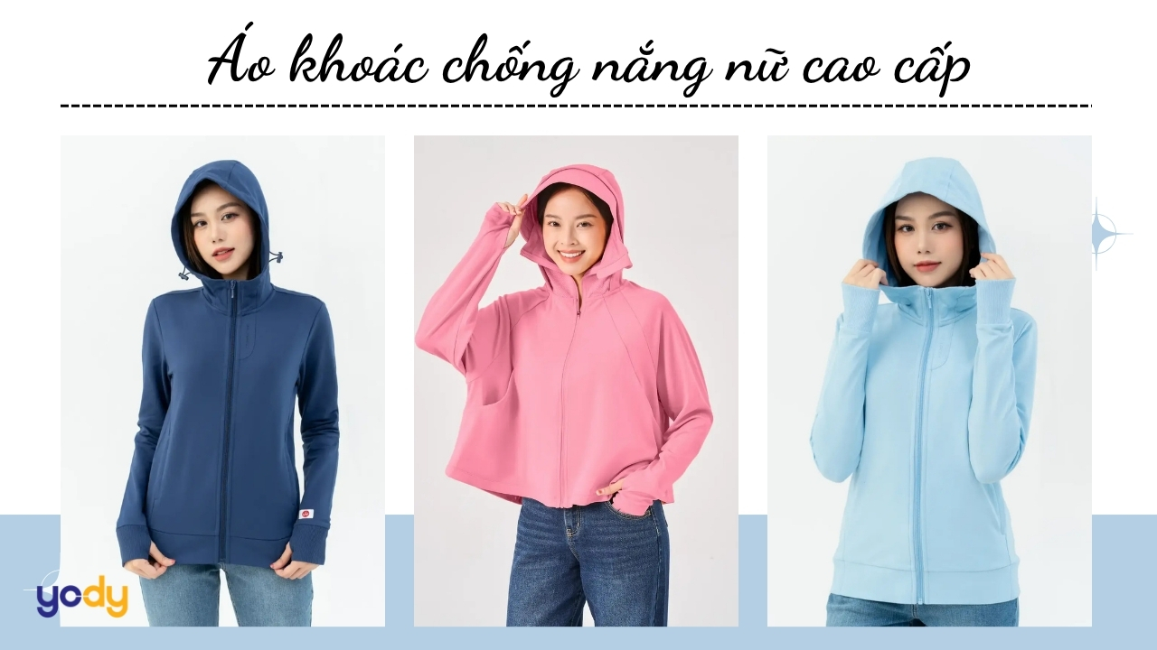 Bài viết - 7 Mẫu áo khoác chống nắng nữ cao cấp, chất lượng hiện nay